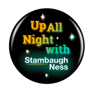 Up All Night with Stambaugh Ness