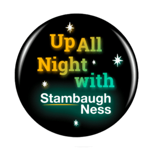 Up All Night with Stambaugh Ness