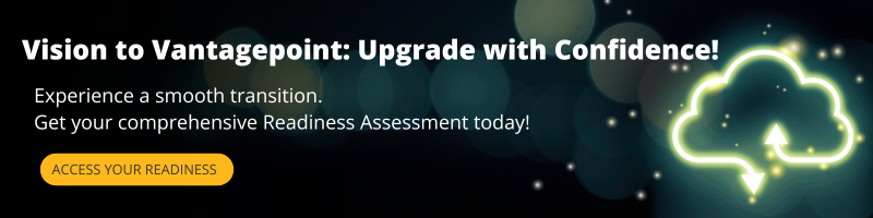 Banner with headline "Vision to Vantagepoint: Upgrade with Confidence!" and subtext promoting a readiness assessment. A glowing cloud and download icon are on the right, with a yellow button labeled "ACCESS YOUR READINESS" on the left.