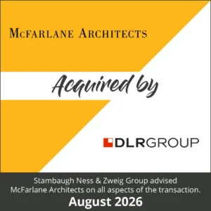 M&A deal graphic announcing that McFarlane Acrchitects was acquired by DLR Group in August 2026, with M&A advisory services provided by Stambaugh Ness.